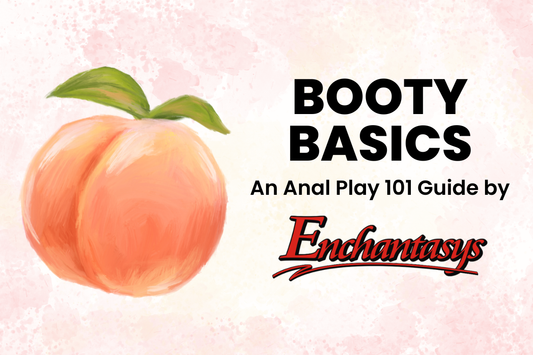 Booty Basics: Anal Play 101 🍑
