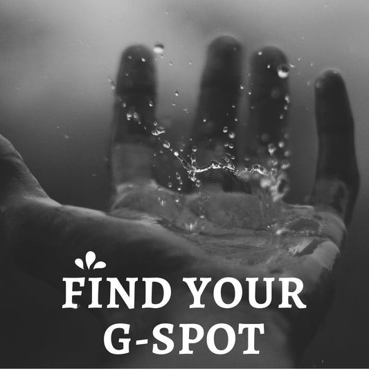 So You Want to Find Your G-spot? By Dani of Basex