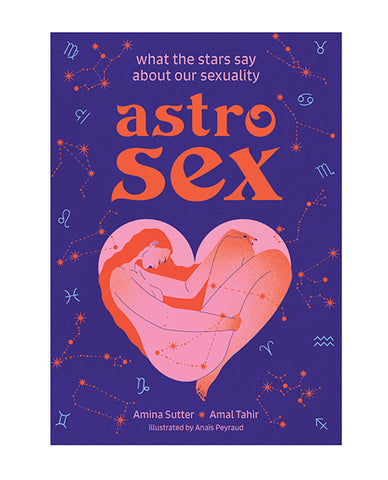 Astrosex - What the Stars Say About Our Sexuality