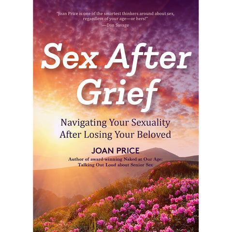 Sex After Grief: Navigating Your Sexuality After Losing Your Beloved