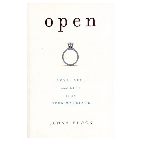 Open: Love, Sex & Life in an Open Marriage