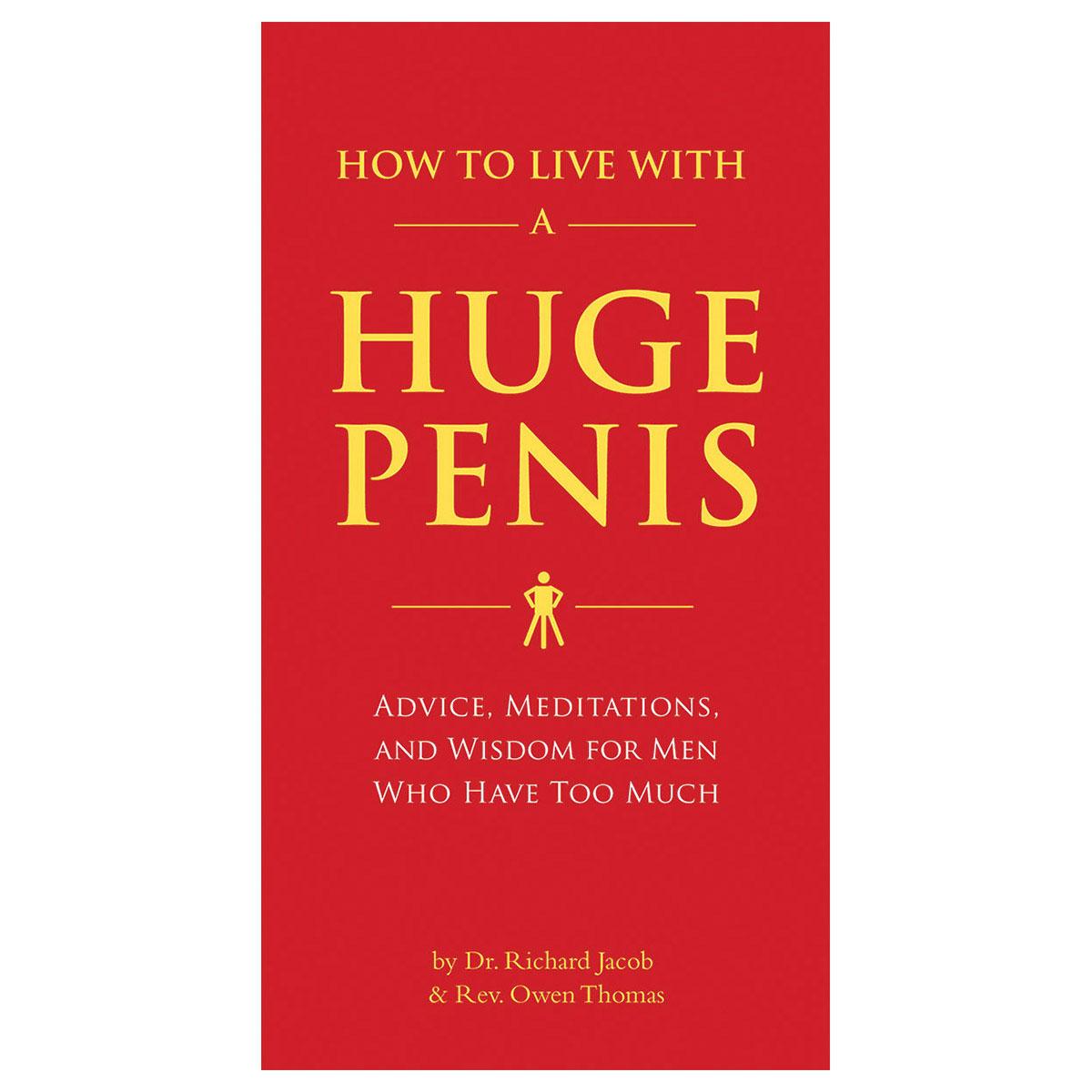 How to Live With a Huge Penis