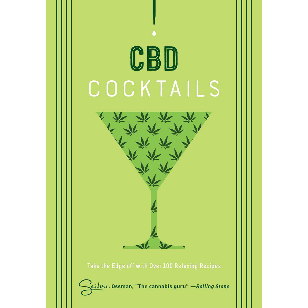 CBD Cocktails: Over 100 Recipes to Take the Edge Off