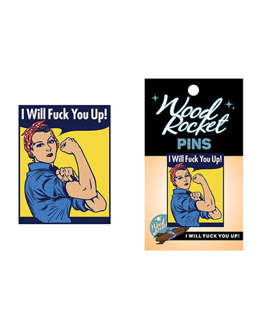 Wood Rocket I Will Fuck You Up! Pin