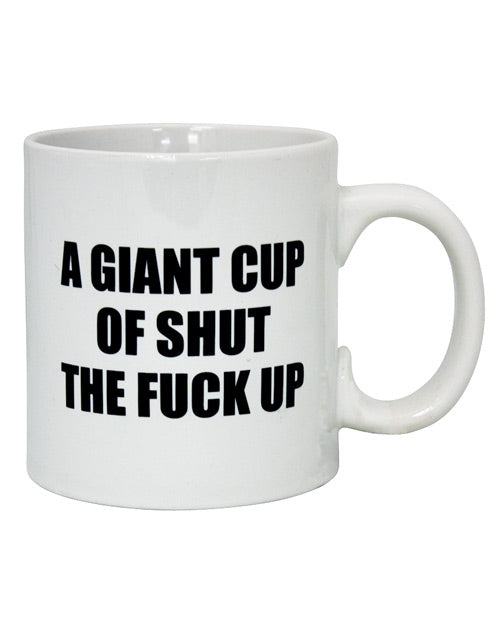 Attitude Mug A Giant Cup Of Shut The Fuck Up