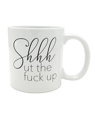 Attitude Mug Shhhut The Fuck Up